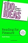 100 Ideas for Primary Teachers: Reading for Pleasure (100 Ideas for Teachers)