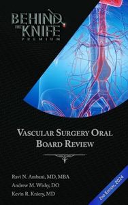 Vascular Surgery Oral Board Review: Behind The Knife Premium 2nd Edition