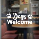 Shop Window Dogs Welcome Friendly Sign Vinyl Decal Sticker Decal