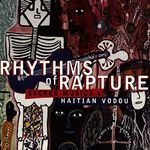 Rhythms of Rapture - Music of Haitian Vodou