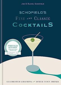 Schofield's Fine and Classic Cocktails: Celebrated libations & other fancy drinks: WINNER OF BAR OF THE YEAR AT CLASS BAR AWARDS 2023