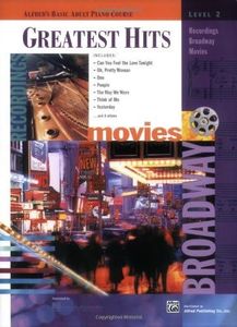 Greatest Hits, Level 2: Recordings, Broadway, Movies (Alfred's Basic Adult Piano Course)