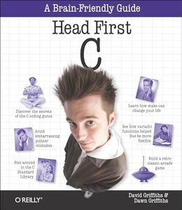 Head First C: A Brain-Friendly Guide