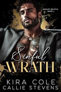 Sinful Wrath: An Arranged Marriage Russian Mafia Romance (Koslov Bratva Book 3)