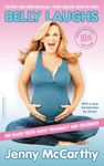 Belly Laughs (10th anniversary edition): The Naked Truth about Pregnancy and Childbirth