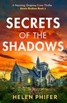 Secrets Of The Shadows: The chilling second book in the police procedural serial killer crime thriller series from the bestselling author of One Left Alive! (The Annie Graham crime series, Book 2)