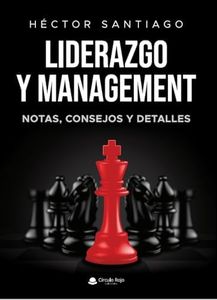 Liderazgo y management: Notas, consejos y detalles.