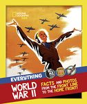 Everything: World War II: Facts and photos from the front line to the home front! (National Geographic Kids)