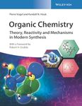 Organic Chemistry: Theory, Reactivity and Mechanisms in Modern Synthesis