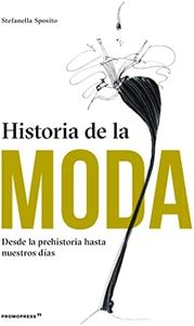 Historia de la moda. Desde la prehistoria hasta nuestros días