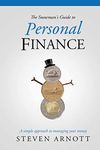 The Snowman's Guide to Personal Finance: A simple approach to managing your money