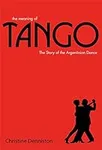 The Meaning of Tango: The Story of 