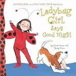 Ladybug Girl Says Good Night