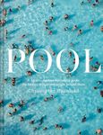 Pool: A Dip Into Outdoor Swimming Pools - The History, Design And People Behind Them