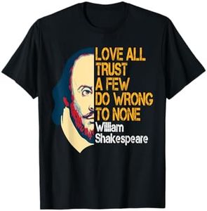 William Shakespeare Love All Inspirational Quote T-Shirt T-Shirt