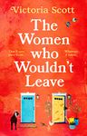 The Women Who Wouldn't Leave: A totally uplifting escapist read to curl up with