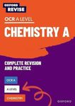 Oxford Revise: A Level Chemistry for OCR A Revision and Exam Practice: 4* winner Teach Secondary 2021 awards:(Oxford Revise: Science)