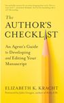 The Author's Checklist: An Agent's Guide to Developing and Editing Your Manuscript