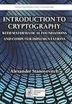 Introduction to Cryptography with Mathematical Foundations and Computer Implementations