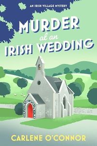 Murder at an Irish Wedding (An Irish Village Mystery Book 2)