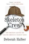 The Skeleton Crew: How Amateur Sleuths Are Solving America S Coldest Cases (Pape