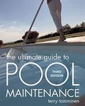 The Ultimate Guide to Pool Maintenance, Third Edition