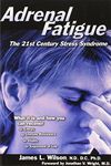 Adrenal Fatigue: The 21st Century S