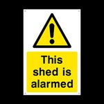 This shed is alarmed Plastic Sign with 4 Pre-Drilled Holes - Security, Camera, Closed Circuit TV, Warning Safety (MISC51)