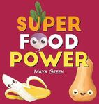 Super food power: A children's book