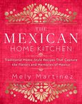 The Mexican Home Kitchen: Tradition