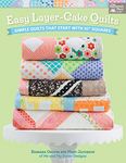 Easy Layer-Cake Quilts: Simple Quilts That Start with 10 Squares