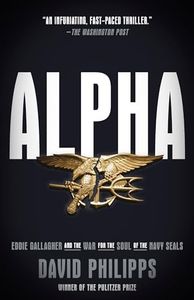 Alpha: Eddie Gallagher and the War for the Soul of the Navy Seals