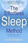 The Effortless Sleep Method: The Incredible New Cure for Insomnia and Chronic Sleep Problems