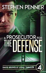 A Prosecutor for the Defense (David Brunelle Legal Thriller Series Book 4)