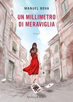 Un millimetro di meraviglia (Italian Edition)