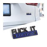 Fuck IT Edition Emblem for Car, 3D Stickers for Auto Fender Bumper, Cool Badge Decoration Decal for Men and Women, Vehicle Exterior Replacement Accessories for SUV, Truck, Laptop (Black/Blue)