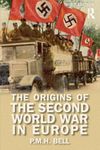 The Origins of the Second World War in Europe (Origins Of Modern Wars)