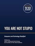 You Are Not Stupid: Computers and T