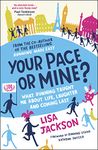 Your Pace or Mine?: What Running Taught Me About Life, Laughter and Coming Last