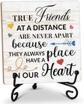 Friendship Quotes Desk Decor Gifts for Women Long Distance Friends Best Friends, True Friends At A Distance Are Never Apart Tabletop Sign, Wood Plaque With Iron Stand for Home Office Bedroom -04