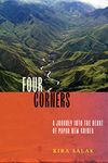 Four Corners: A Journey into the Heart of Papua New Guinea