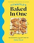 Fitwaffle's Baked In One: 100 one-tin cakes, bakes and desserts from the social media sensation - THE SUNDAY TIMES BESTSELLER