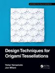 Design Techniques for Origami Tessellations (AK Peters/CRC Recreational Mathematics Series)