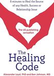 The Healing Code: 6 minutes to heal the source of your health, success or relationship issue