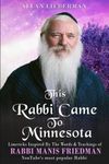 This Rabbi Came To Minnesota: Limericks Inspired By The Words & Teachings of Rabbi Manis Friedman