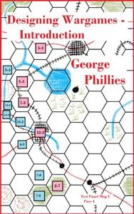 Designing Wargames - Introduction (Studies in Game Design Book 5)