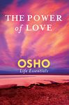 The Power of Love (Osho Life Essentials)