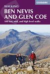 Ben Nevis and Glencoe: 100 Low, Mid, and High Level Walks (Cicerone Walking Guides)