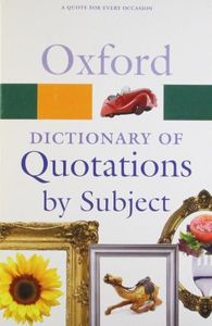 Oxford Dictionary of Quotations by Subject (Oxford Quick Reference)