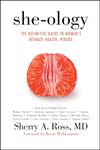 She-ology: The Definitive Guide to Women's Intimate Health. Period.